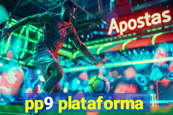 pp9 plataforma